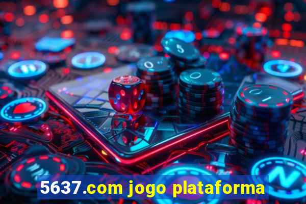 5637.com jogo plataforma